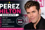 Perez Hilton Biography 2026